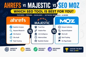 Ahrefs vs Majestic vs SEO Moz: Best SEO Tool 2026